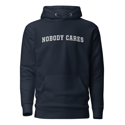 Nobody Cares - Unisex Hoodie (white text variant)